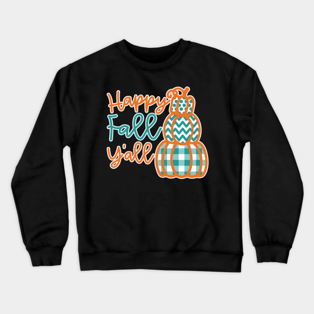 Happy Fall Y’all Halloween Autumn Southern Cute Crewneck Sweatshirt by GlimmerDesigns